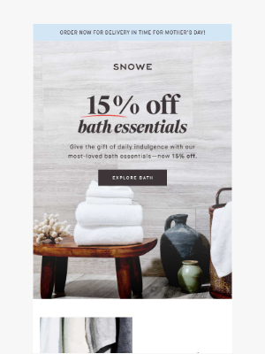 SNOWE - 15% Off Bath—This Weekend Only