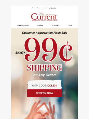 Current Catalog - Customer appreciation: 99¢ shipping flash sale! ⚡