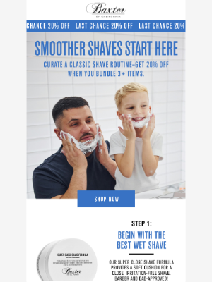 Baxter Of California - His shave, upgraded–Last chance to save!