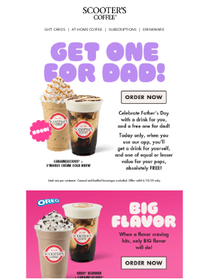 Scooter's Coffee - BOGO Alert! Buy one get one FREE for you & Dad!