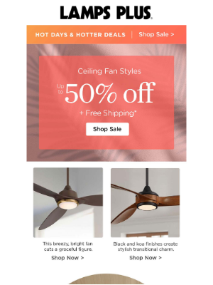 Lamps Plus - Ceiling Fans on SALE! Luxe Looks and Breezy Comfort