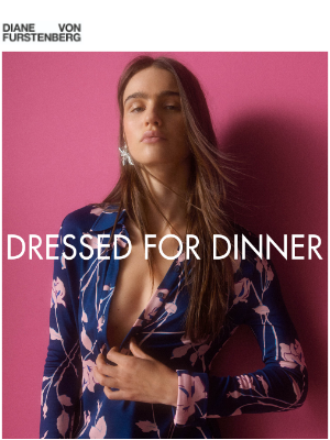 DVF - Dinner Party Dresses