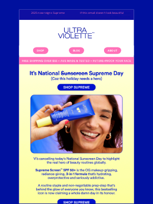 Ultra Violette - National Sunscreen Day is so last year