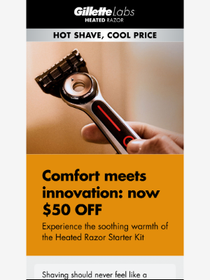 Gillette - The Heated Razor deal you’ve been waiting for