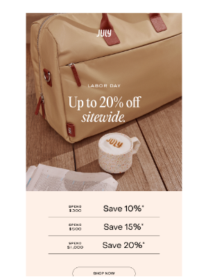 July - Reminder: Up to 20% off sitewide.