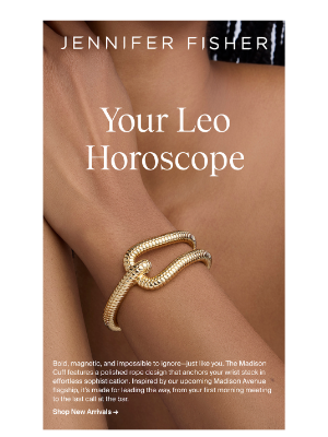 Jennifer Fisher Jewelry - Your Leo Horoscope