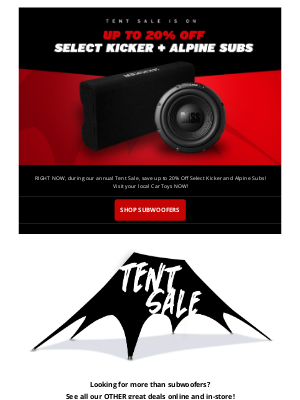 Car Toys - TENT SALE SPECIAL 🎪  UP TO 20% off Kicker and Alpine Subs