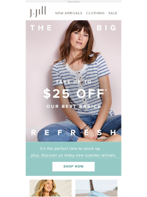 J. Jill - Happy 4th of July! Celebrate with up to $25 off our best basics.