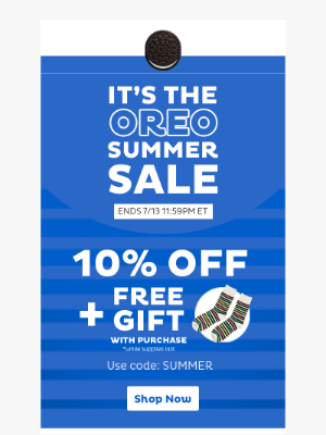 Oreo - LAST DAY to get 10% off + free gift with purchase!