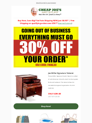 Cheap Joe's Art Stuff - Everything Must Go! 30% Off Your Order Inside!