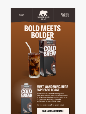Wandering Bear Coffee - What’s bolder than bold? 💪