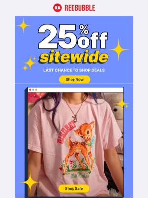 Redbubble - Final Hours: 25% off all of it. Spring and Save. ⏳