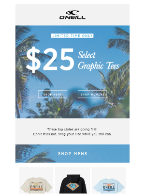 O'Neill - GOING FAST - $25 Tees & $49 Fleece