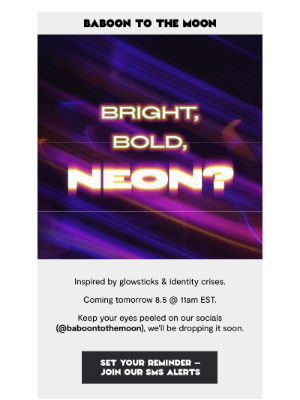 BABOON - TOMORROW: YOU'VE ALL BEEN ASKING FOR NEON!