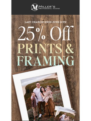 Miller's Print - Final hours for 25% off Prints & Framing