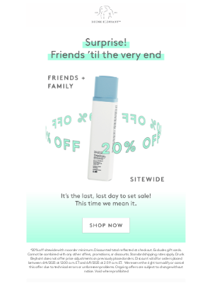 Drunk Elephant - 20% off. Last chance!