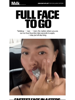 Milk Makeup - Full face. One minute.