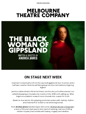 Melbourne Theatre Company (Australia) - The Black Woman of Gippsland – a modern mystery from Victoria’s dark past