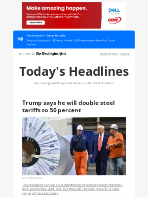 Washington Post - Saturday’s Headlines: Trump says he will double steel tariffs to 50 percent