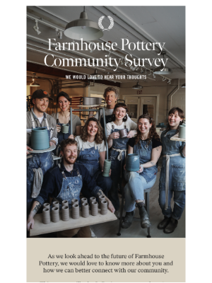 Farmhouse Pottery - We Would Still Love to Hear From You!