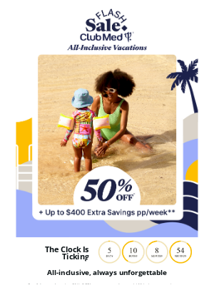 Club Med - Flash Sale: 50% Off + Up to $400 Instant Savings