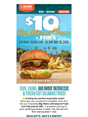 Islands Restaurants - $10 Big Wave w/Cheese & Fresh Cut Islands Fries on 5/28!