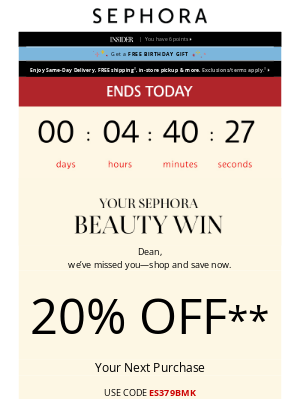 Sephora - Dean, don’t miss out on 20% off