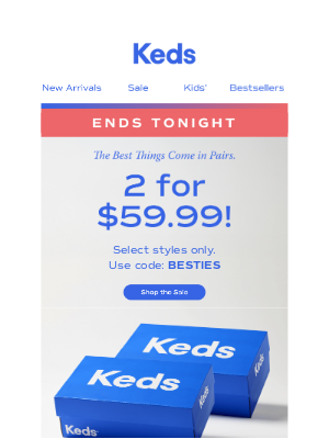 Keds - ⏳ HOURS left! 2 pairs for $59.99.