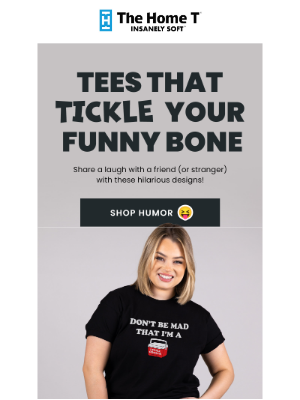 The Home T - Do these tickle your funny bone? 🤣