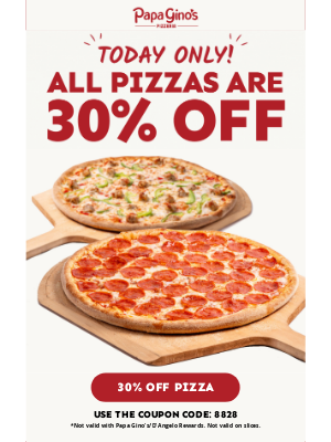 Papa Gino's - We Heard You: ALL Pizzas are 30% OFF!