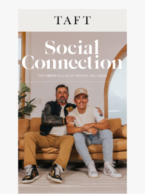 Taft - Social Connection - Check In with Family and Friends