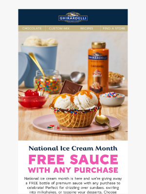 Ghirardelli Chocolate Company - 🍦💕✨ FREE Sauce for National Ice Cream Month
