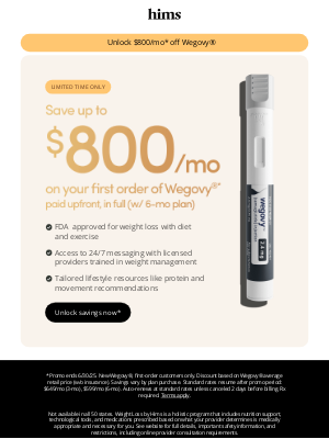 hims - Limited-time offer: Save up to 60% off Wegovy® retail price*