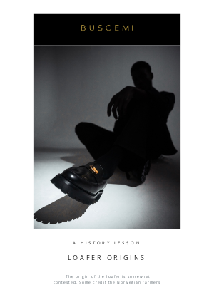 BUSCEMI - The Rise of the Loafer