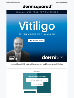 Fall Clinical - Discover Our New Video Series: Featuring Seemal Desai, MD, on Vitiligo Management & Treatment