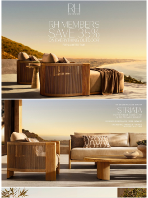 RH.com - Save 35% on Everything Outdoor with RH Membership. Limited Time Offer.
