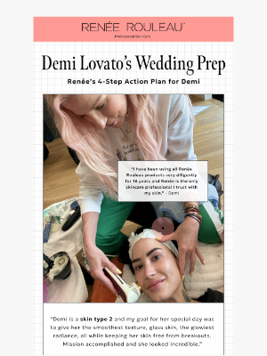 Renee Rouleau Skin Care - Demi’s 4 secrets to wedding-ready skin 💍