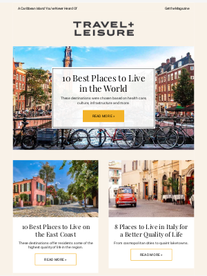 Travel + Leisure - Best Places to Live in the World + Things You Should Never Do When You Travel