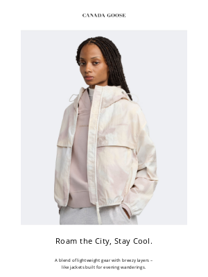 Canada Goose (Canada) - Summer in the City Starts Here