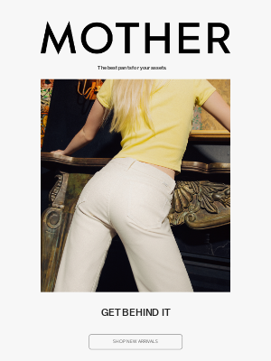 Mother Denim - GET BEHIND IT