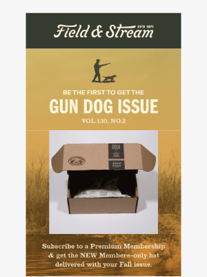 Field & Stream - Sneak Peek: The Gun Dog Issue + Members-only Hat