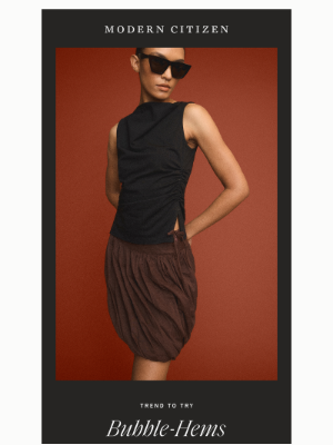 Modern Citizen - Statement silhouette: the bubble-hem