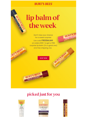 Burt's Bees - Hello, it’s me. Your FREE Lip Balm of the week.