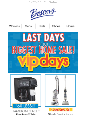 Boscov's - Last Days of Our Biggest Home Sale