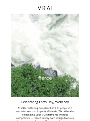 Vrai & Oro - Celebrating Earth Day