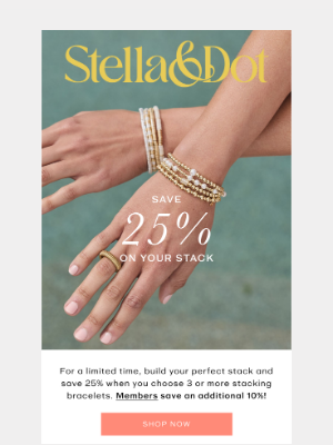 Stella & Dot - 25% Off Bracelet Stacks? Yes, Please.