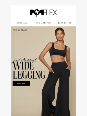 POPFLEX - WIDE LEGGINGS ARE HERE →