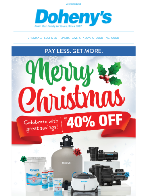 Doheny's Pool Supplies Fast - Merry Christmas! 🎅 Celebrate with Up to 40% Off Pool Essentials!