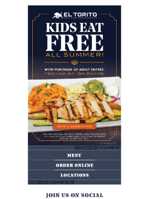 El Torito - Don't Forget! Kids Eat Free This Summer 🌞