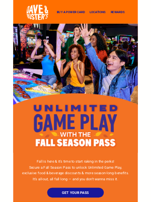 Dave & Buster's - New Season, New Perks — Get Your Fall Pass